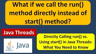 What if we call the run() method directly instead of start() method? | Java Threads