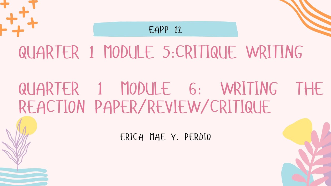 EAPP 12 SHS DEPED BATAAN :Q1 MOD 5: Critique Writing And Q1 Module 6 ...