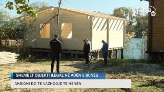 Shembet objekti ilegal në Adën e Bunës