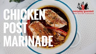 Chicken Post Marinade | Everyday Gourmet S7 E82