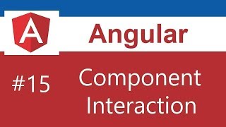 Angular 7 Tutorial - 15 - Component Interaction 2019