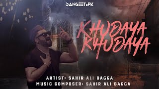 Khudaya Khudaya | Lyrical Video | Sahir Ali Bagga | Sangeet PK