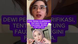 DEWI PERSIK KLARIFIKASI, TENTANG PAYUNG FAUZANA, BEGINI FAKTANYA#dewipersik#fauzana#masiyun#shorts