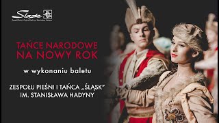 Tańce narodowe na Nowy Rok - Zespół Pieśni i Tańca "Śląsk" im. Stanisława Hadyny.
