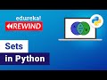 Python Sets Tutorial | Sets in Python | Python Sets | Python Programming | Edureka | Python Rewind-3