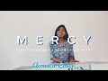 MERCY | Elevation Worship & Maverick City | Acoustic Cover (lyrics) | Keziah Sabu