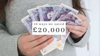 10 Ways WE SAVED £20,000 - Minimalist MONEY SAVING Tips To SAVE FAST