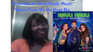 Hauli Hauli | De De Pyar De Feat. Ajay Devgan, Rakul Preet Singh & Tabu | Music Video Reaction