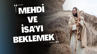 Mehdi ve Hz. İsa'yı Beklemek / Kıyamet Alametleri / Hulki Cevizoğu ve Caner Taslaman