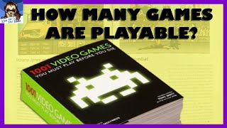 Can You Play All 1001 Games You Must Play Before You Die? | Game Preservation Analysis