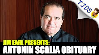 Antonin Scalia Remembered With A Moving Obituary by Jim Earl
