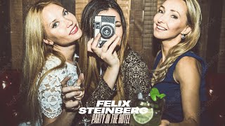 Felix Steinberg - Party in the hotel