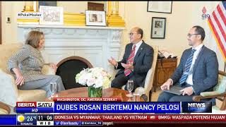 Dubes Rosan Roeslani Bertemu Ketua DPR AS Nancy Pelosi, Membahas Apa Saja?