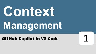 GitHub Copilot in VS Code #1 - Context Management
