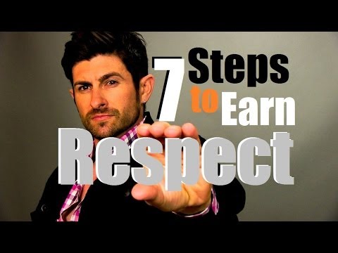 RESPECT! Seven Steps To Earn Respect RESPECT! Seven Steps To Earn Respect
