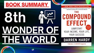 The Compound Effect !! 8Th Wonder Of The World !! Book Summary By L4$
