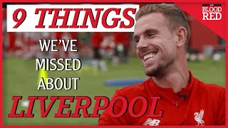 9 THINGS We've Missed About Liverpool | Klopp, Salah, Henderson