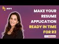 Make your resume application ready in time for Round 3