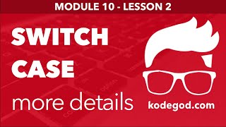 Module 10 - Lesson 2 ► Case control structure in more detail [Learn Programming]