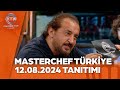 MasterChef Türkiye 12.08.2024 Tanıtımı @masterchefturkiye