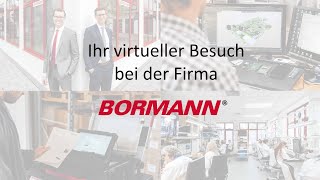 Ihr virtueller Besuch bei der Firma BORMANN