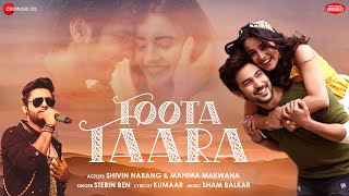 Toota Taara - Shivin Narang, Mahima Makwana | Stebin Ben | Sham Balkar|  Kumaar| Zee Music Originals