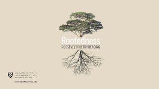 Roosevelt Poetry Reading: Rootedness || Radcliffe Institute