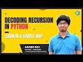 DECODING RECURSION in Python | Learn in a simple way