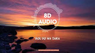 (8D AUDIO) Bol Do Na Zara - Armaan Malik - Full 8D Slowed Reverb Audio Song