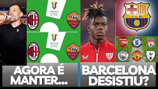 BARCELONA DESISTIU DO NICO WILLIAMS E SERGIO CONCEIÇÃO QUER MILAN CONSISTENTE