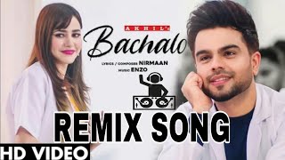 Bachalo - Remix | Akhil | 09remix  | 09remix  | Latest Remix 2022