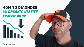 How to Diagnose Drops in Organic Traffic