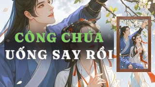 [ TRUYỆN AUDIO ] CÔNG CHÚA UỐNG SAY RỒI - FULL | GIANG TUỆ MẪN AUDIO CHỮA LÀNH | REVIEW |