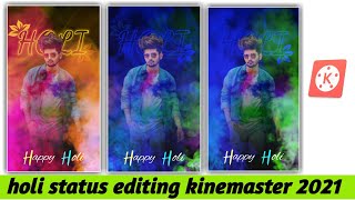 Happy holi status video editing | holi status editing kinemaster | holi status editing 2021