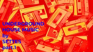UNDERGROUND HOUSE MUSIC part 1 by SETTES | 2023 House Mix