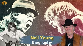 Neil Young Biography: Life, career and hits along the years