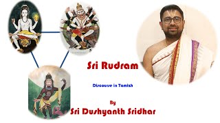 Part 2/5 | Sri Rudram | Tamizh Upanyasam | Sri Dushyanth Sridhar