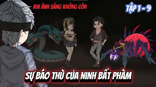 Full ( Tập 1 - 9 )  | Sự Báo Thù Của Ninh Bất Phàm | Kiên VietSub