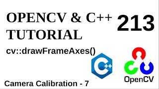 OPENCV & C++ TUTORIALS - 213 | Camera Calibration | drawFrameAxes()