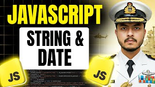 JavaScript Strings & Dates Explained In-Depth | Javascript Full Course #06
