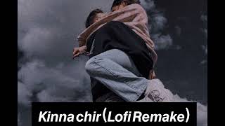 Kinna chir | Lofi Remake | The PropheC | Punjabi Lofi Song |