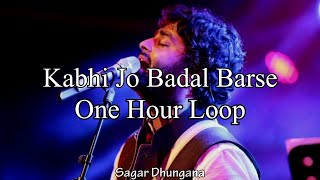 Kabhi jo badal barse | Arijit Singh | One hour loop
