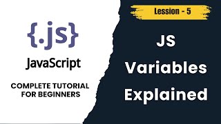 JavaScript Variables Explained | Naming Rules & Examples | JS Tutorial | (Lesson 5)