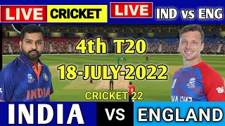 🔴Live : India vs England 4th T20I Live | IND vs ENG | ENG vs IND Live | Cricket 22 Match Highlights