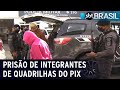 Polícia prende duas quadrilhas do Pix em São Paulo | SBT Brasil (05/01/21)