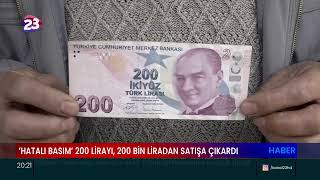 ’HATALI BASIM’ 200 LİRAYI, 200 BİN LİRADAN SATIŞA ÇIKARDI