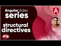 Angular Video Series Part 16 || Structural Directives Angular Tutorial 2021