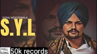 SYL Sidhu moose wala new song|| (Official Video) || 50k records ||
