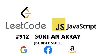 LEETCODE 912 (JAVASCRIPT) | SORT AN ARRAY (BUBBLE SORT)