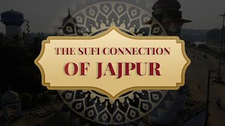 The Sufi Connection of Jajpur